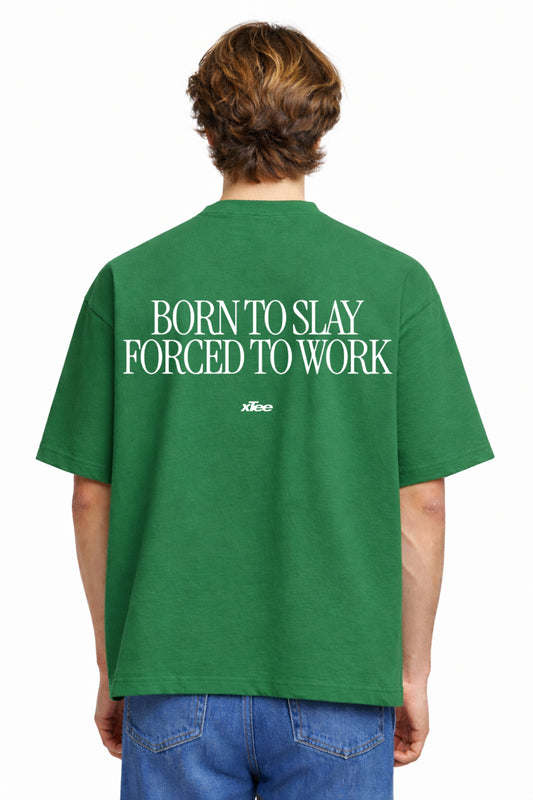 Born To Slay, Forced To Work